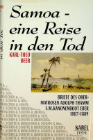 Beer, K.T. - Samoa, eine Reise in den Tod. Briefe des Obermatrosen Adolph Thamm S.M. Kanonenboot Eber 1887-1889