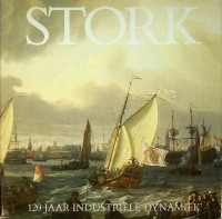 Auteur onbekend - Stork. 120 jaar industriele dynamiek