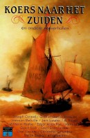 Diverse auteurs - Koers naar het Zuiden. En andere zeeverhalen