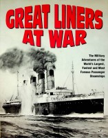 Harding, S - Great Liners at War. The Military Adventures of the World's Largest, Fastest and Most Famous Passenger Steamships