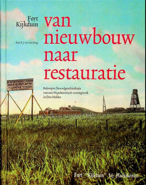 Fort Kijkduin, van nieuwbouw tot restauratie