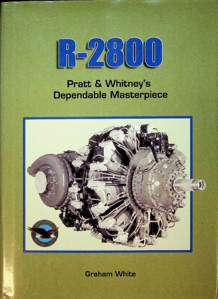 R-2800, Pratt & Whitney's Dependable Masterpiece