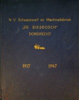  - N.V. Scheepswerf en MachinefabriekDe BiesboschDordrecht 1917-1947