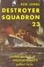 Jones, Ken - Destroyer Squadron 23. Combat exploit's of Arleigh Burke's gallant Force