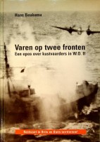 Beukema, H - Varen op twee fronten. Een epos over kustvaarders in W.O.2, kustvaart in Brits en Duits territorium.
