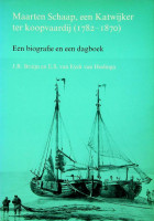 Bruijn, J.R. en E.S. van Eyck van Heslinga - Maarten Schaap, een Katwijker ter Koopvaardij (1782-1870). Een biografie en een dagboek