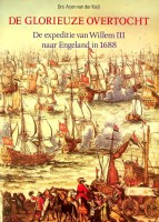 Kuijl, Drs. Arjen van der - De glorieuze overtocht. De expeditie van Willem 3 naar Engeland in 1688